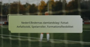 Nederländernas damlandslag i futsal: Anfallsvidd, Spelarroller, Formationsflexibilitet